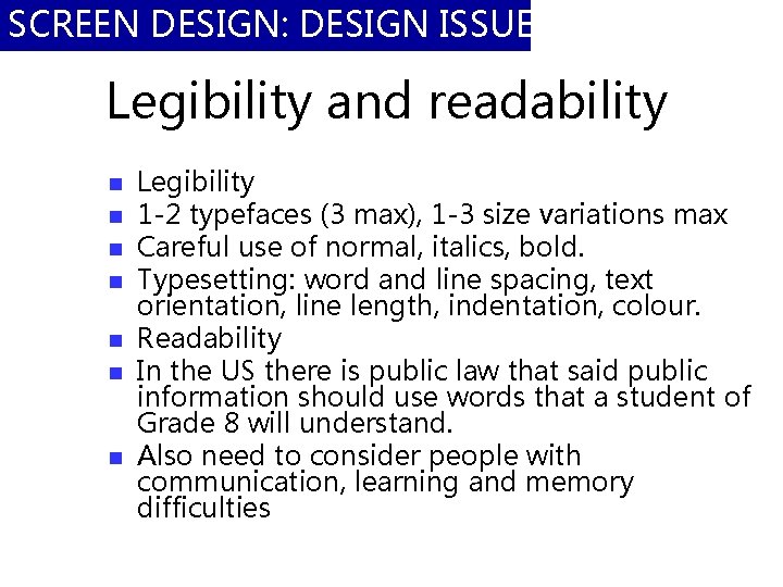 SCREEN DESIGN: DESIGN ISSUES Legibility and readability n n n n Legibility 1 -2