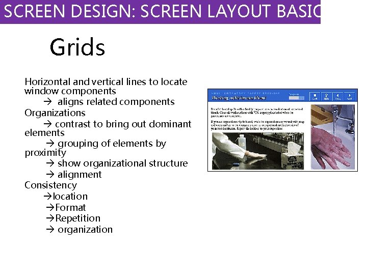 SCREEN DESIGN: SCREEN LAYOUT BASICS Grids Horizontal and vertical lines to locate window components