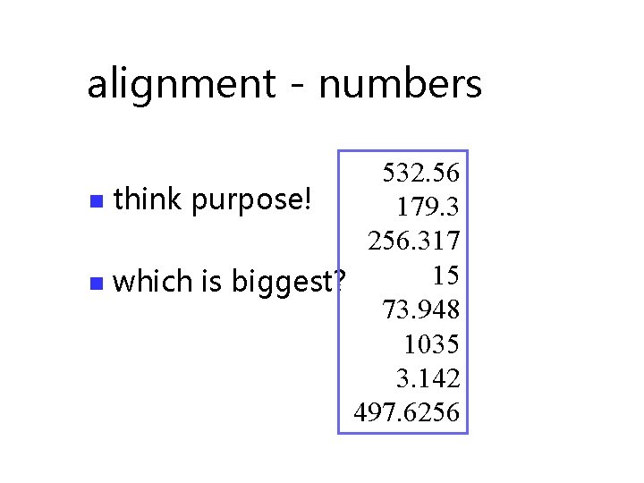 alignment - numbers 532. 56 n think purpose! 179. 3 256. 317 15 n