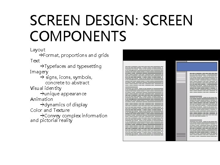 SCREEN DESIGN: SCREEN COMPONENTS Layout Format, proportions and grids Text Typefaces and typesetting Imagery