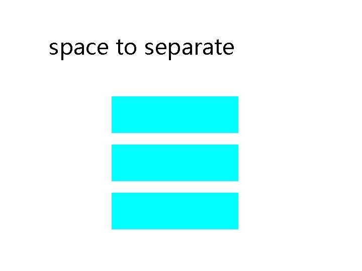 space to separate 