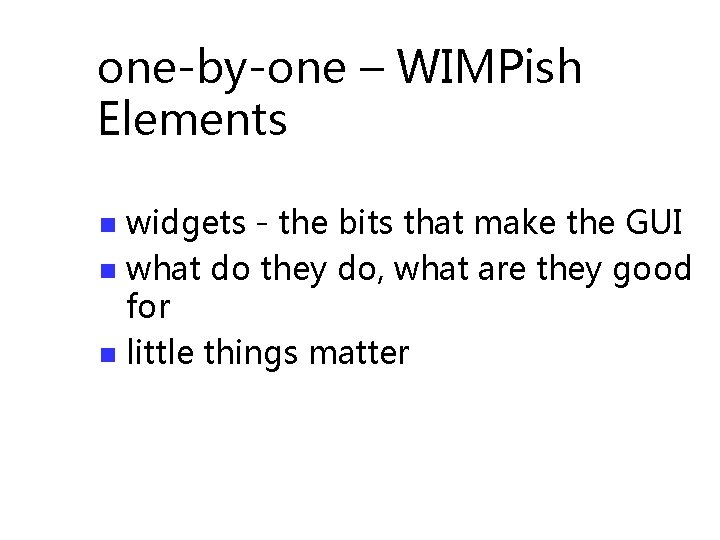 one-by-one – WIMPish Elements widgets - the bits that make the GUI n what