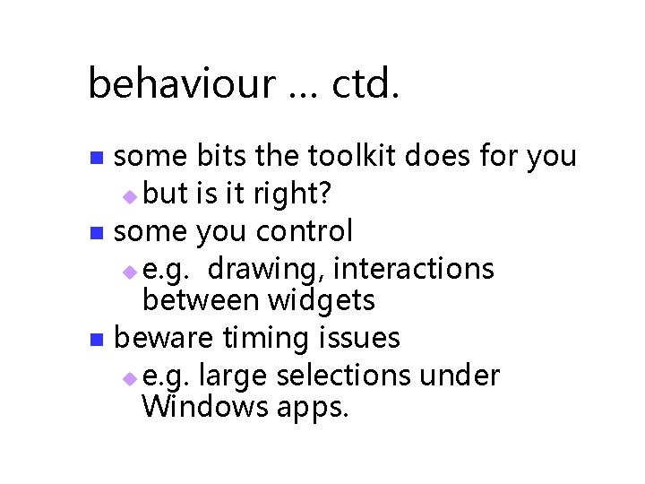 behaviour … ctd. some bits the toolkit does for you u but is it