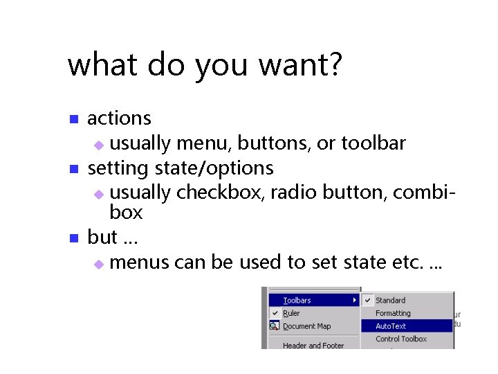 what do you want? n n n actions u usually menu, buttons, or toolbar