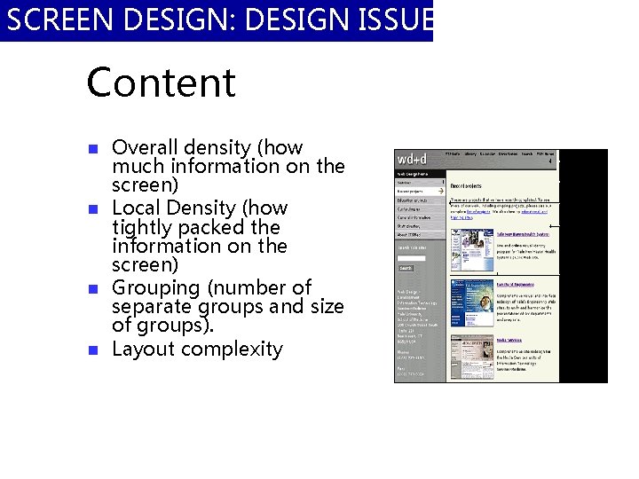 SCREEN DESIGN: DESIGN ISSUES Content n n Overall density (how much information on the