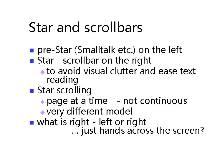 Star and scrollbars n n pre-Star (Smalltalk etc. ) on the left Star -
