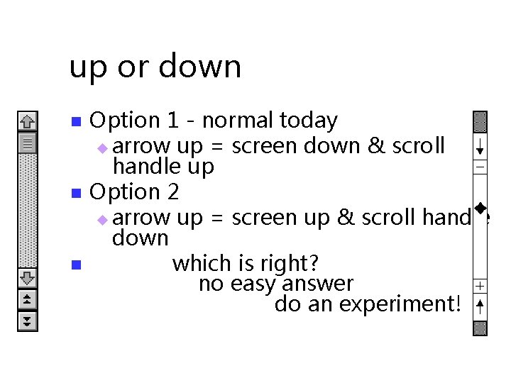 up or down n Option 1 - normal today u arrow up = screen