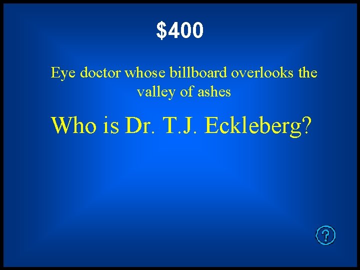 $400 Eye doctor whose billboard overlooks the valley of ashes Who is Dr. T.