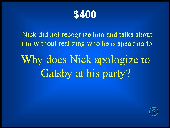 $400 Nick did not recognize him and talks about him without realizing who he