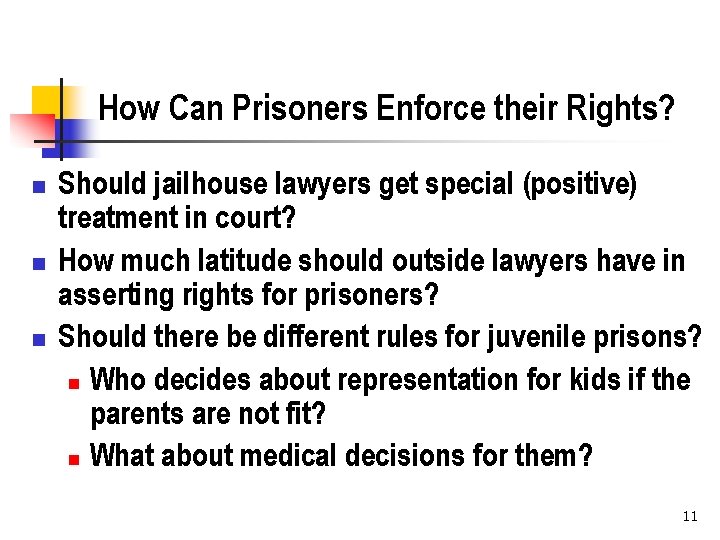 How Can Prisoners Enforce their Rights? n n n Should jailhouse lawyers get special