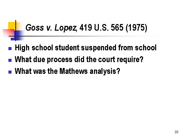Goss v. Lopez, 419 U. S. 565 (1975) n n n High school student