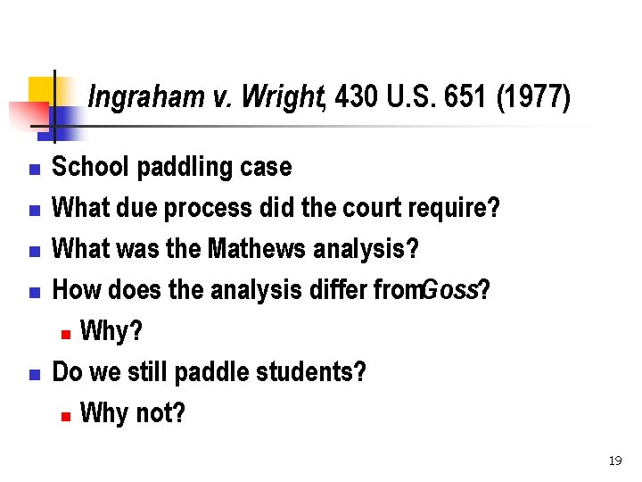 Ingraham v. Wright, 430 U. S. 651 (1977) n n n School paddling case