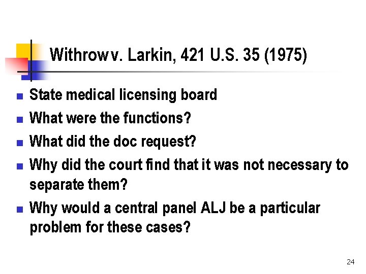 Withrow v. Larkin, 421 U. S. 35 (1975) n n n State medical licensing