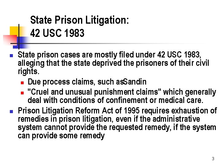State Prison Litigation: 42 USC 1983 n n State prison cases are mostly filed