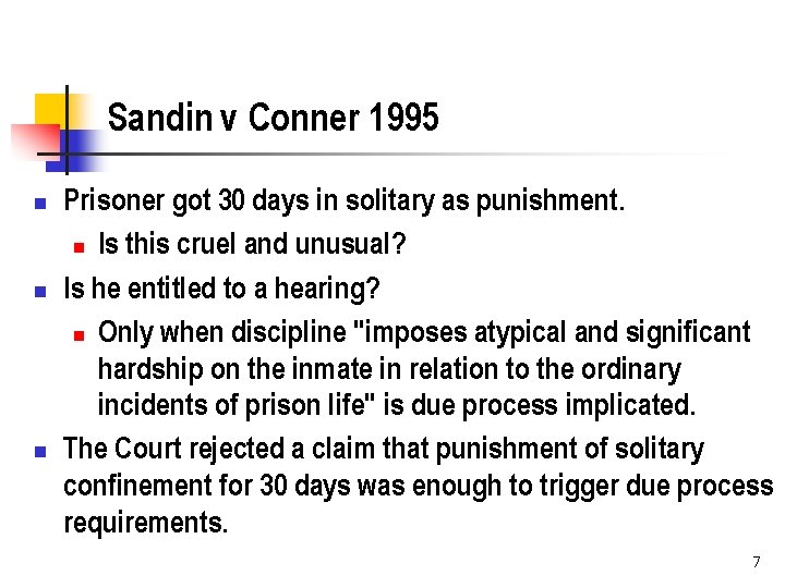 Sandin v Conner 1995 n n n Prisoner got 30 days in solitary as