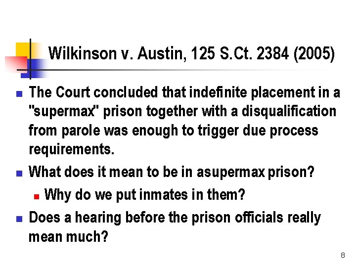 Wilkinson v. Austin, 125 S. Ct. 2384 (2005) n n n The Court concluded