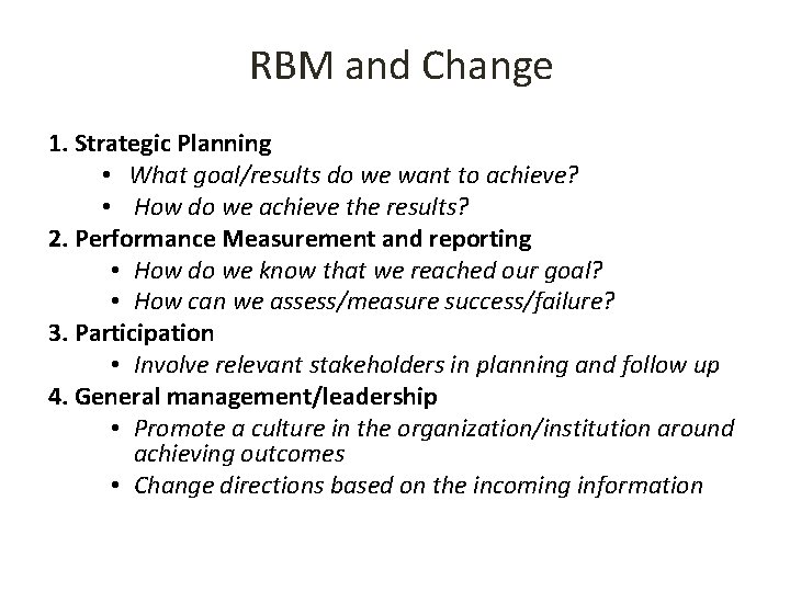 RBM and Change 1. Strategic Planning • What goal/results do we want to achieve? RBM and Change 1. Strategic Planning • What goal/results do we want to achieve?