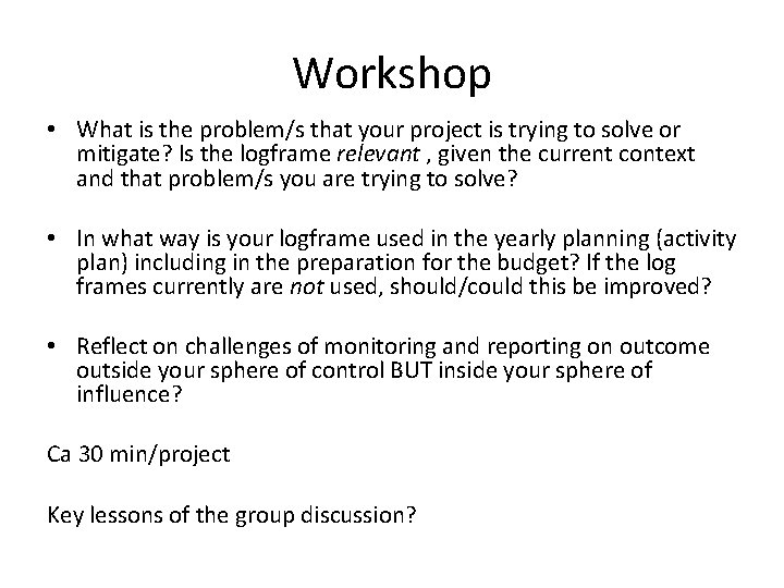 Workshop • What is the problem/s that your project is trying to solve or Workshop • What is the problem/s that your project is trying to solve or