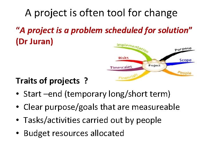 A project is often tool for change “A project is a problem scheduled for A project is often tool for change “A project is a problem scheduled for