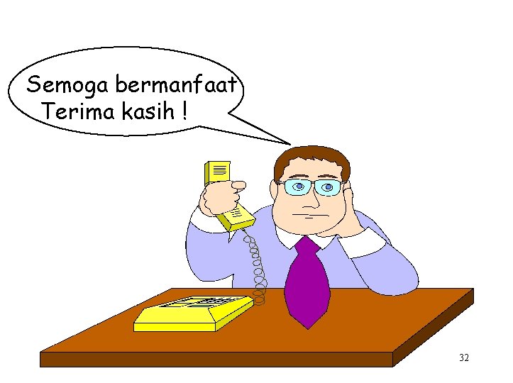 Semoga bermanfaat Terima kasih ! 32 