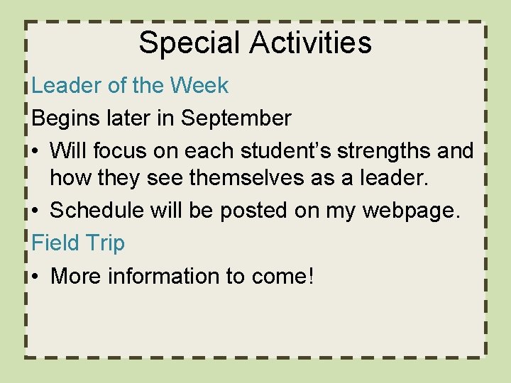 Special Activities Leader of the Week Begins later in September • Will focus on