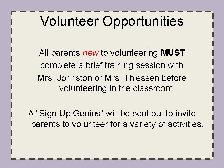 Volunteer Opportunities All parents new to volunteering MUST complete a brief training session with
