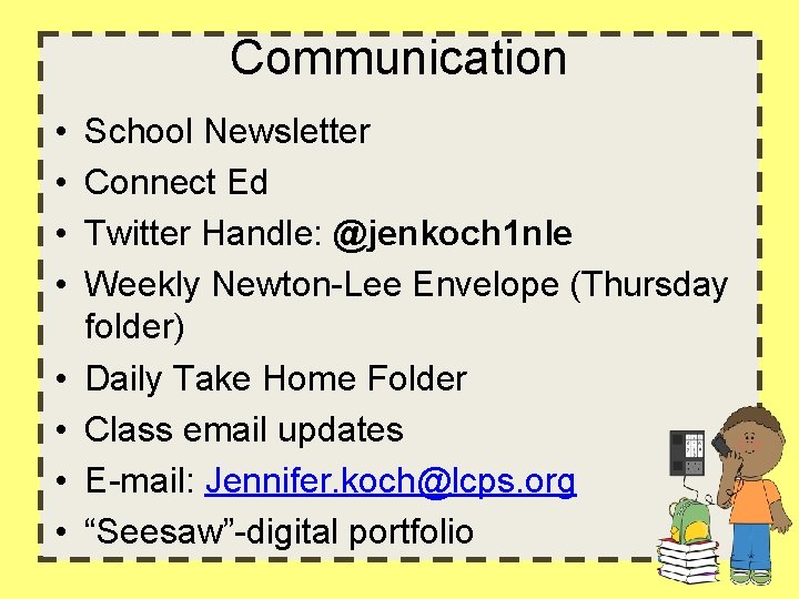 Communication • • School Newsletter Connect Ed Twitter Handle: @jenkoch 1 nle Weekly Newton-Lee