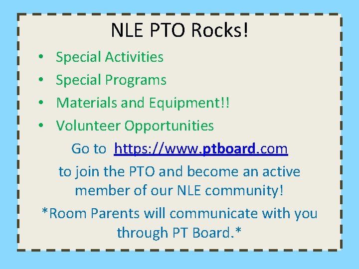 NLE PTO Rocks! Special Activities Special Programs Materials and Equipment!! Volunteer Opportunities Go to