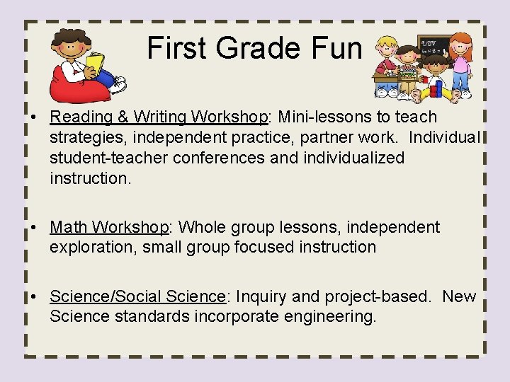 First Grade Fun • Reading & Writing Workshop: Mini-lessons to teach strategies, independent practice,