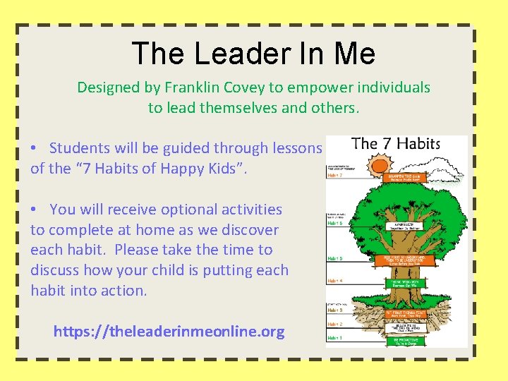 The Leader In Me Designed by Franklin Covey to empower individuals to lead themselves