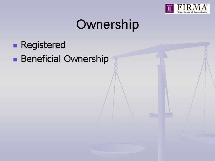 Ownership n n Registered Beneficial Ownership 