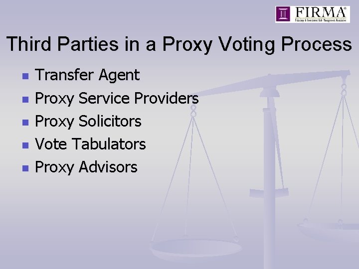 Third Parties in a Proxy Voting Process n n n Transfer Agent Proxy Service