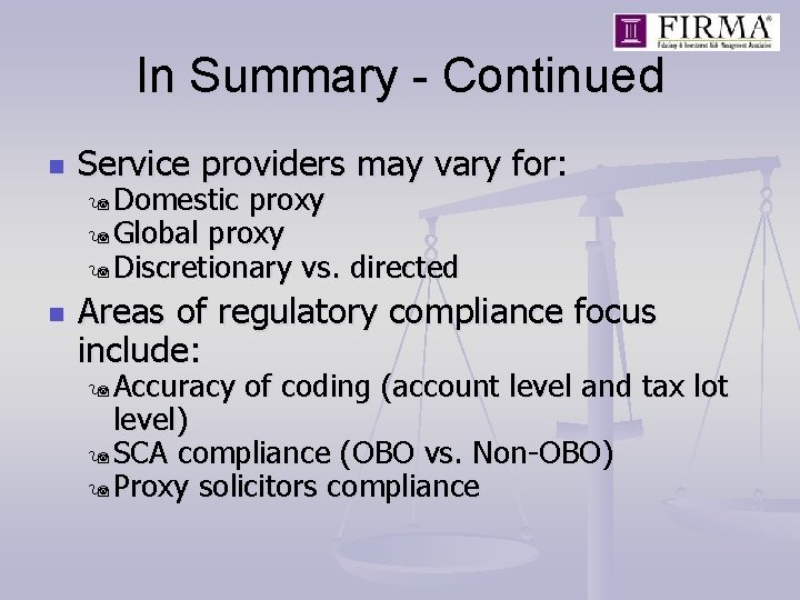 In Summary - Continued n n Service providers may vary for: 9 Domestic proxy