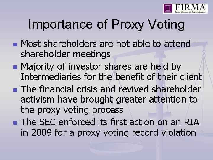 Importance of Proxy Voting n n Most shareholders are not able to attend shareholder