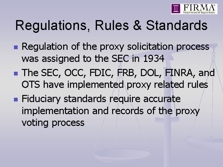Regulations, Rules & Standards n n n Regulation of the proxy solicitation process was