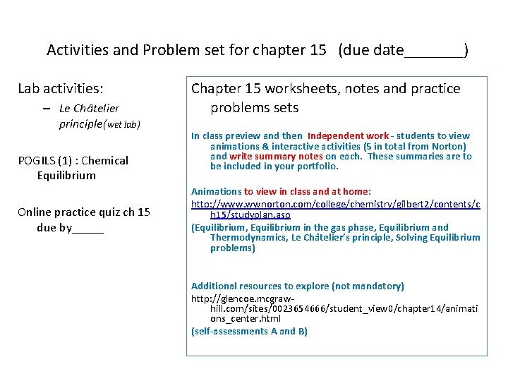 Activities and Problem set for chapter 15 (due date_______) Lab activities: – Le Châtelier