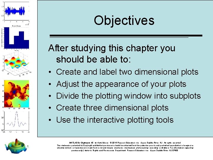 Objectives After studying this chapter you should be able to: • • • Create