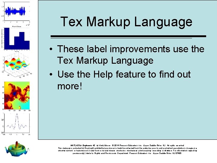Tex Markup Language • These label improvements use the Tex Markup Language • Use