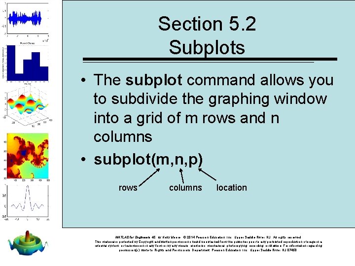 Section 5. 2 Subplots • The subplot command allows you to subdivide the graphing