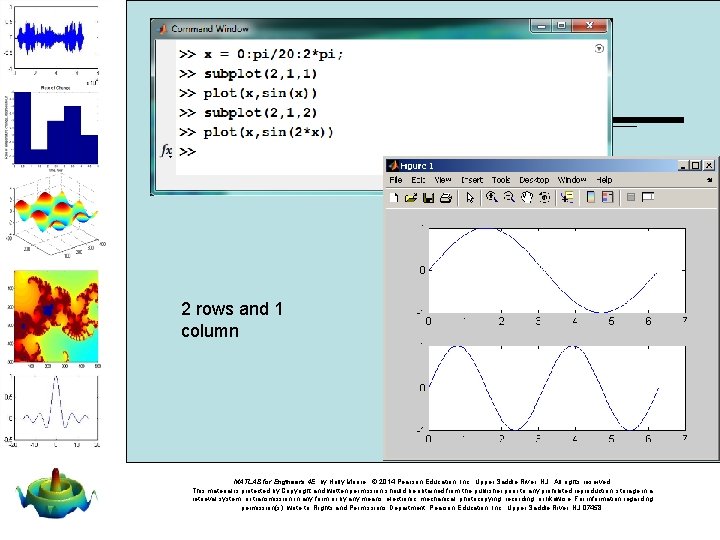 2 rows and 1 column MATLAB for Engineers 4 E, by Holly Moore. ©