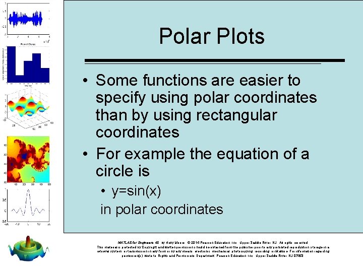 Polar Plots • Some functions are easier to specify using polar coordinates than by