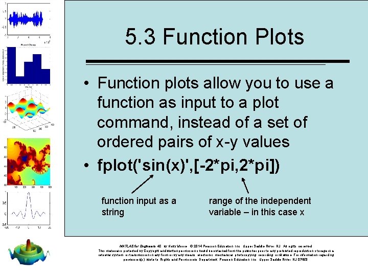 5. 3 Function Plots • Function plots allow you to use a function as