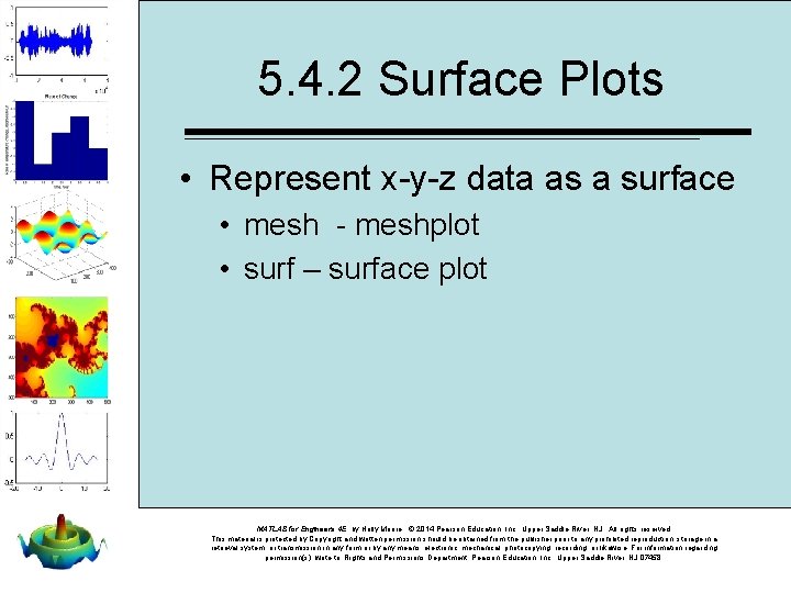 5. 4. 2 Surface Plots • Represent x-y-z data as a surface • mesh