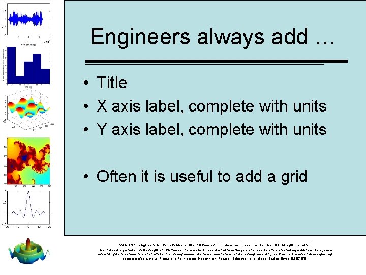 Engineers always add … • Title • X axis label, complete with units •