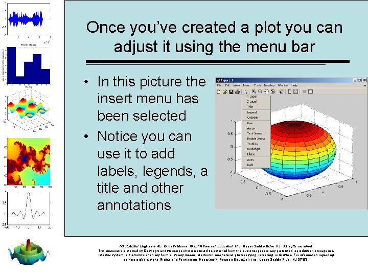 Once you’ve created a plot you can adjust it using the menu bar •
