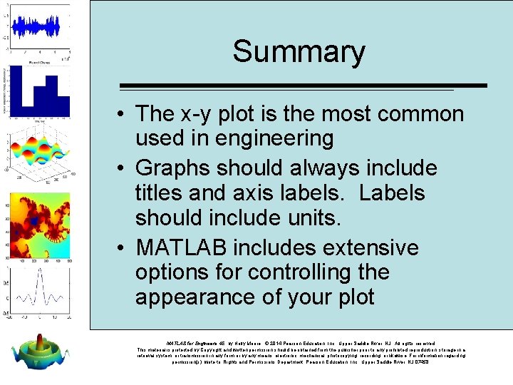 Summary • The x-y plot is the most common used in engineering • Graphs