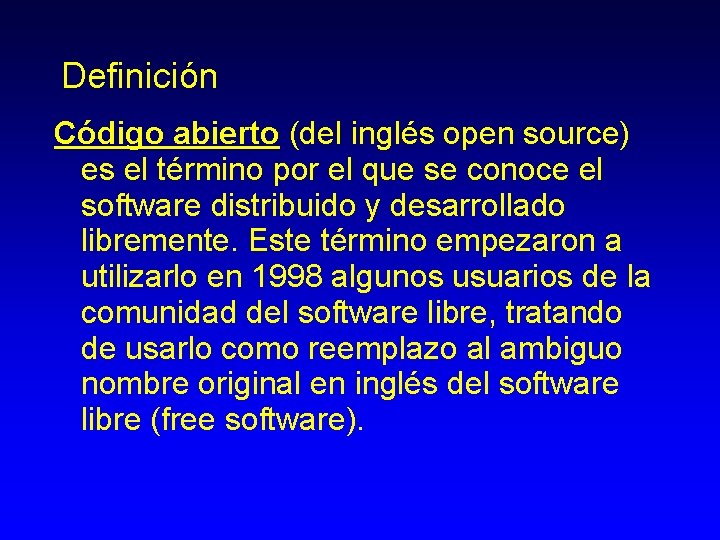 Definición Código abierto (del inglés open source) es el término por el que se