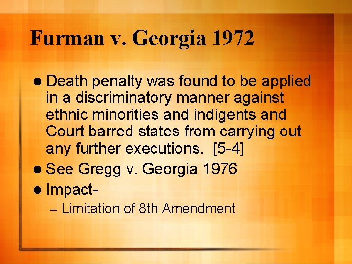 Furman v. Georgia 1972 l Death penalty was found to be applied in a