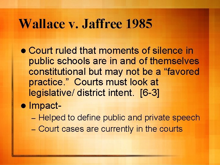 Wallace v. Jaffree 1985 l Court ruled that moments of silence in public schools