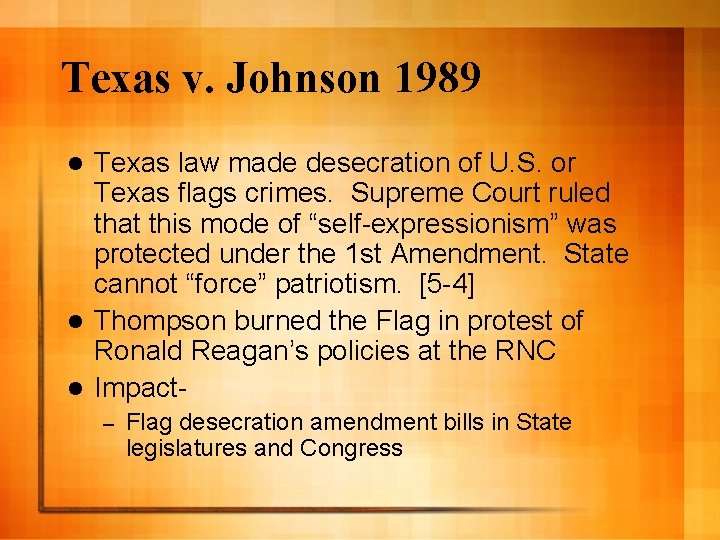 Texas v. Johnson 1989 Texas law made desecration of U. S. or Texas flags